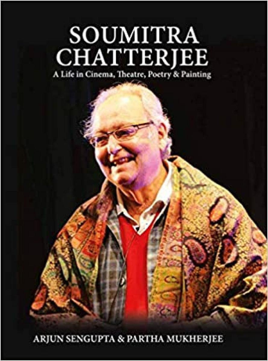 Soumitra Chatterjee: A Life In Cinema, Theatre, Poetry & Painting