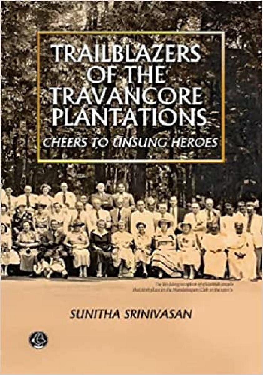 Trailblazers Of The Travancore Plantations