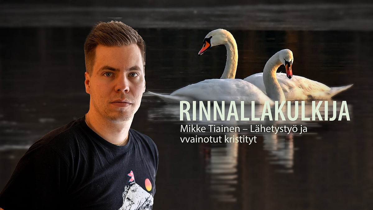 Rinnallakulkija-podcastin vieraana Mikke Tiainen, aiheena vainotut kristityt.