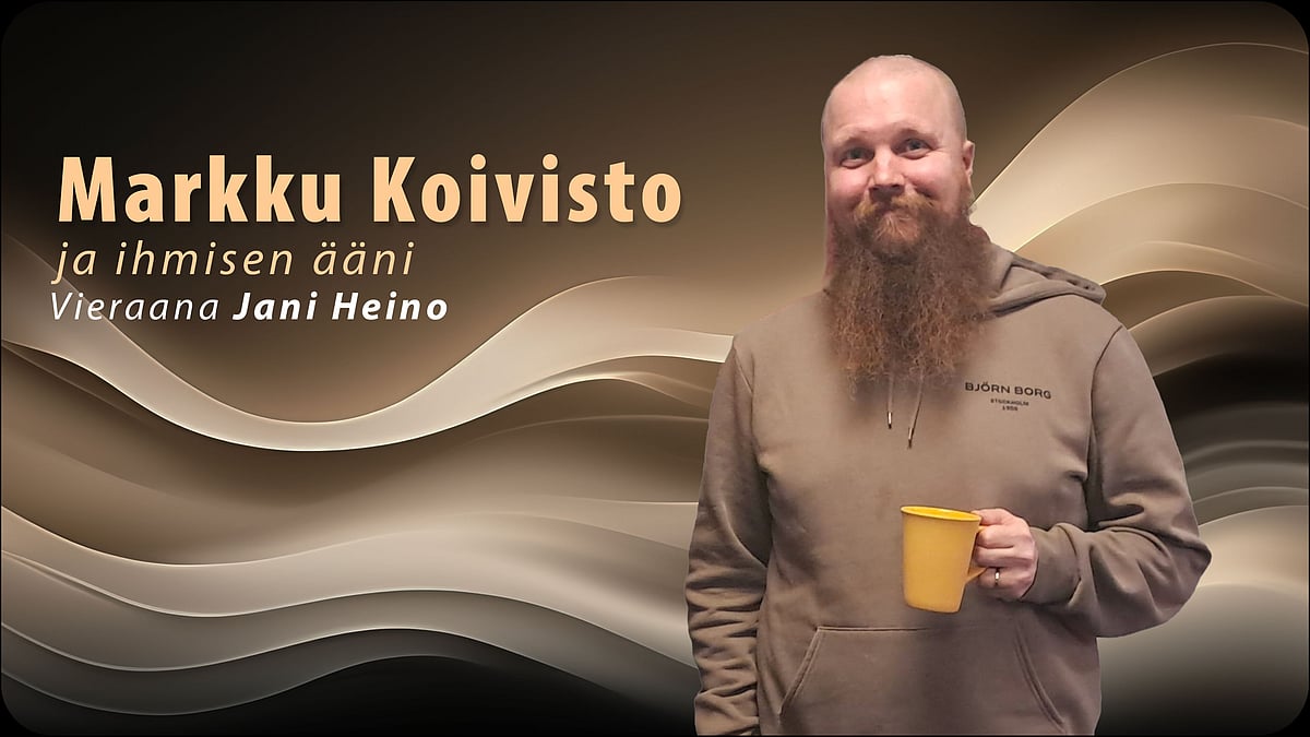 Markku Koivisto ja ihmisen ääni -podcastissa vieraana Jani Heino.