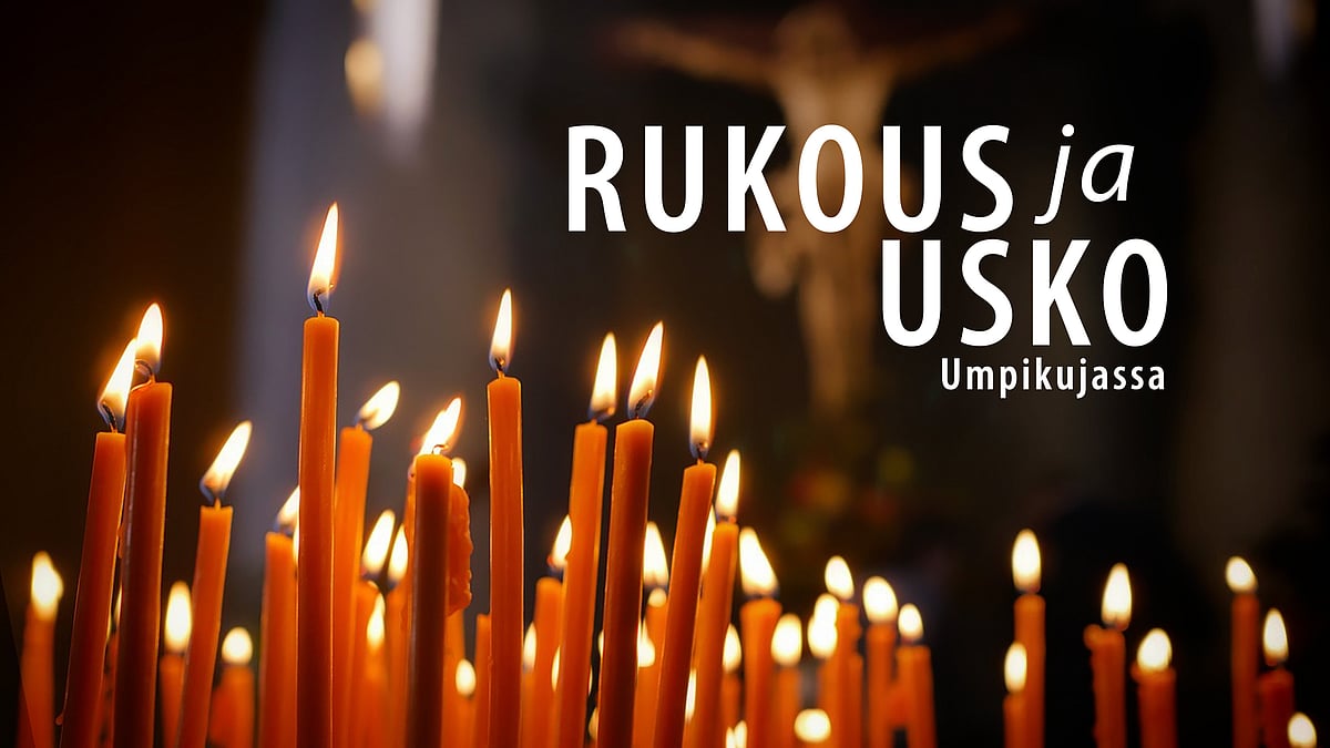 Rukous ja usko -videosarjassa aiheena umpikujassa.