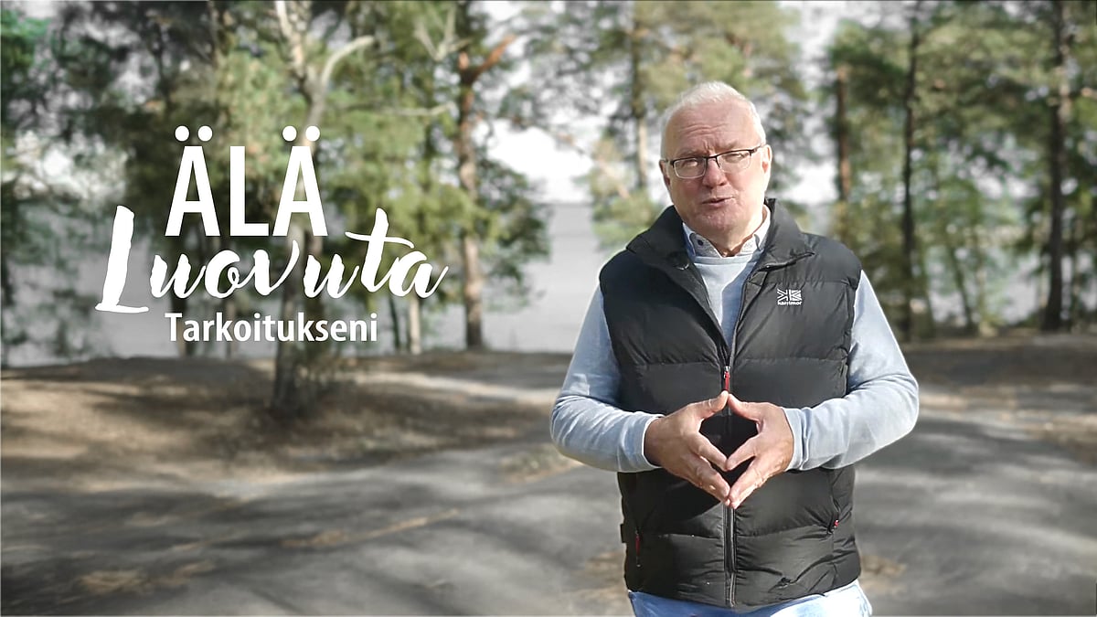 Älä luovuta -videosarjassa aiheena elämän tarkoitus.