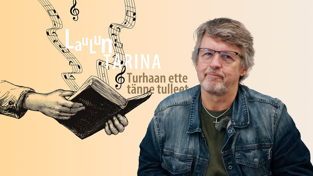 Laulun tarina -videosarjassa aiheena Turhaan ette tänne tulleet.