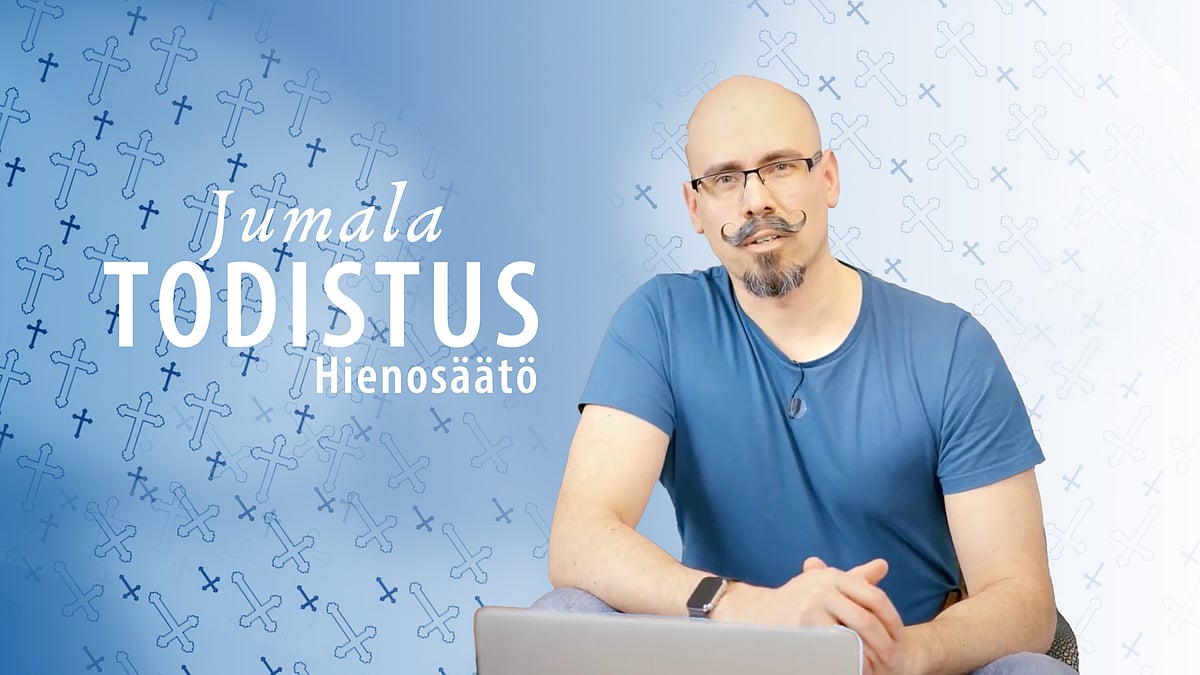 Jumalatodistus-videosarjassa aiheena hienosäätö.