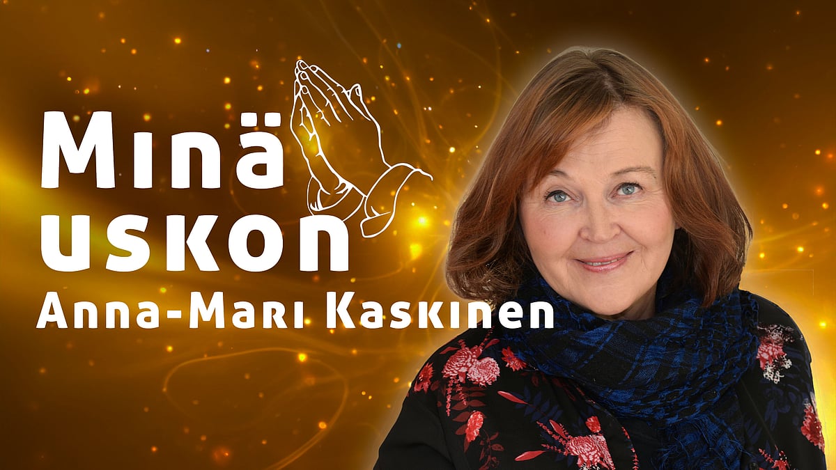 Minä uskon -podcastissa vieraana Anna-Mari Kaskinen.