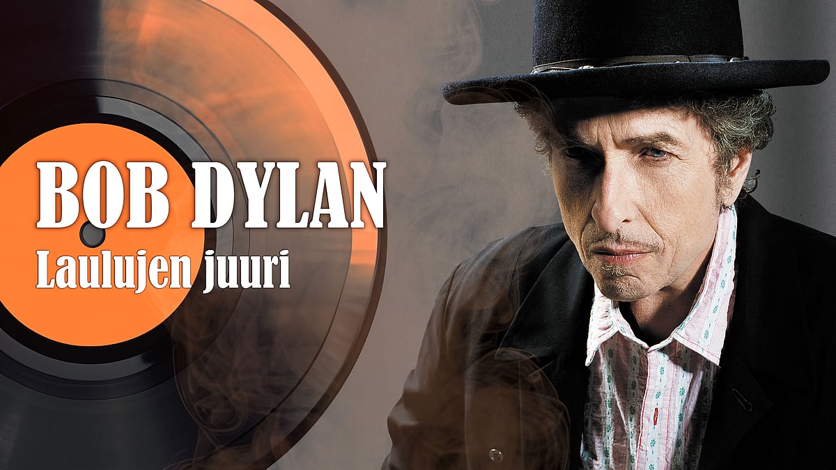 Bob Dylan -podcastin aiheena Laulujen juuri.