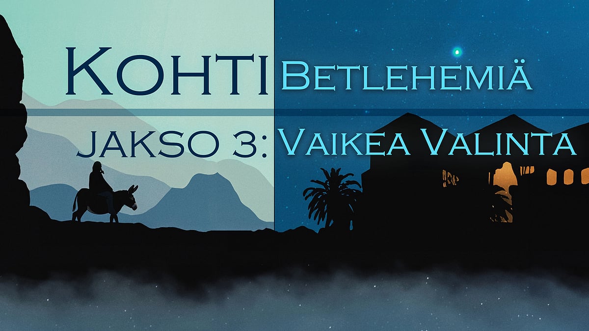 Kohti Betlehemiä - Vaikea valinta - Ilkka Puhakka ja Ari Tähkäpää