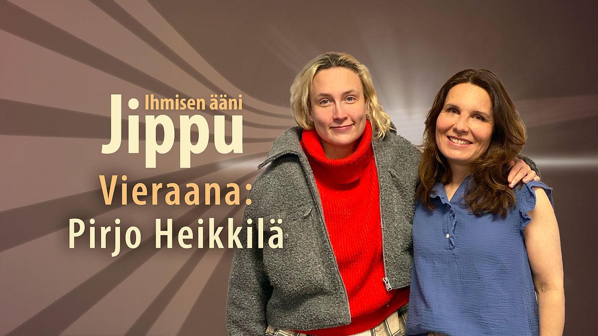 Jippu ja ihmisen ääni -podcastissa Pirjo Heikkilä