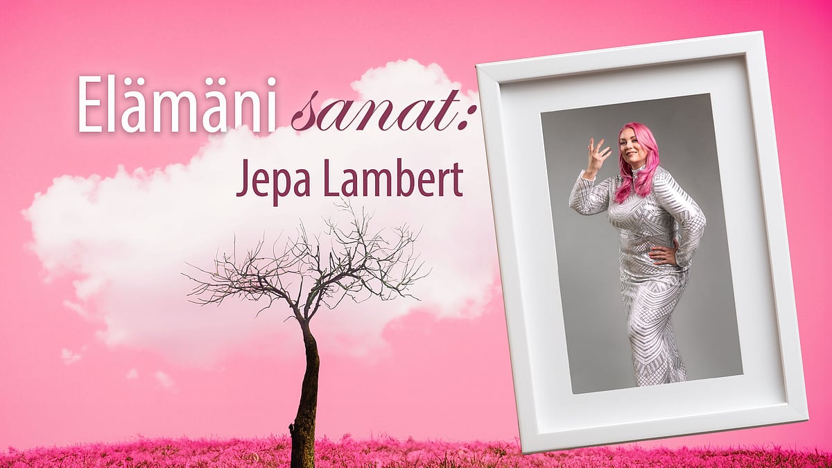Elämäni sanat -podcastissa Jepa Lambert.