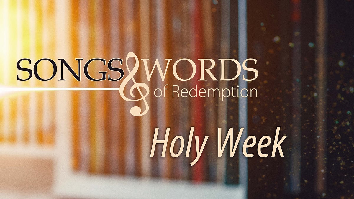 Songs and Words -podcast - Holy Week.