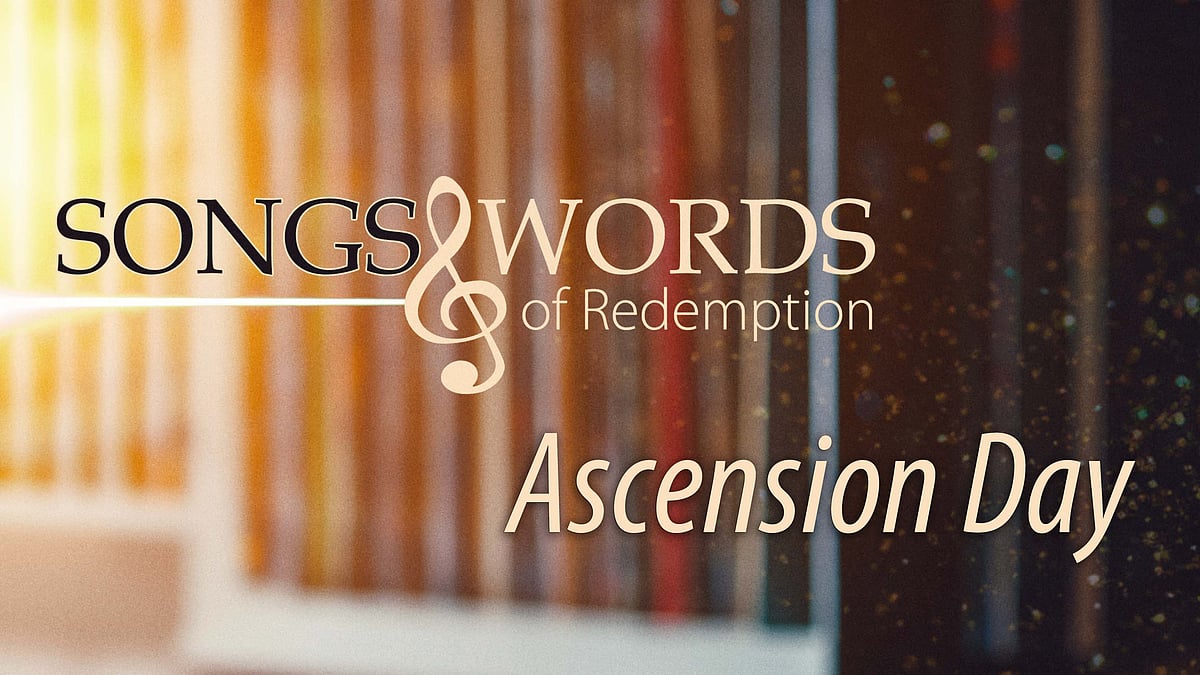 Songs and Words -podcast - Ascension Day.