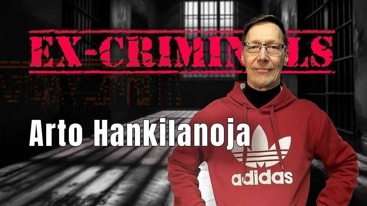 Ex Criminals -podcastissa Arto Hankilanoja.