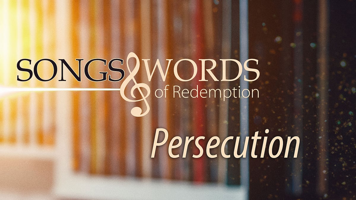 Songs and Words - Songs and Words of Redemption - Persecution - David Mawby