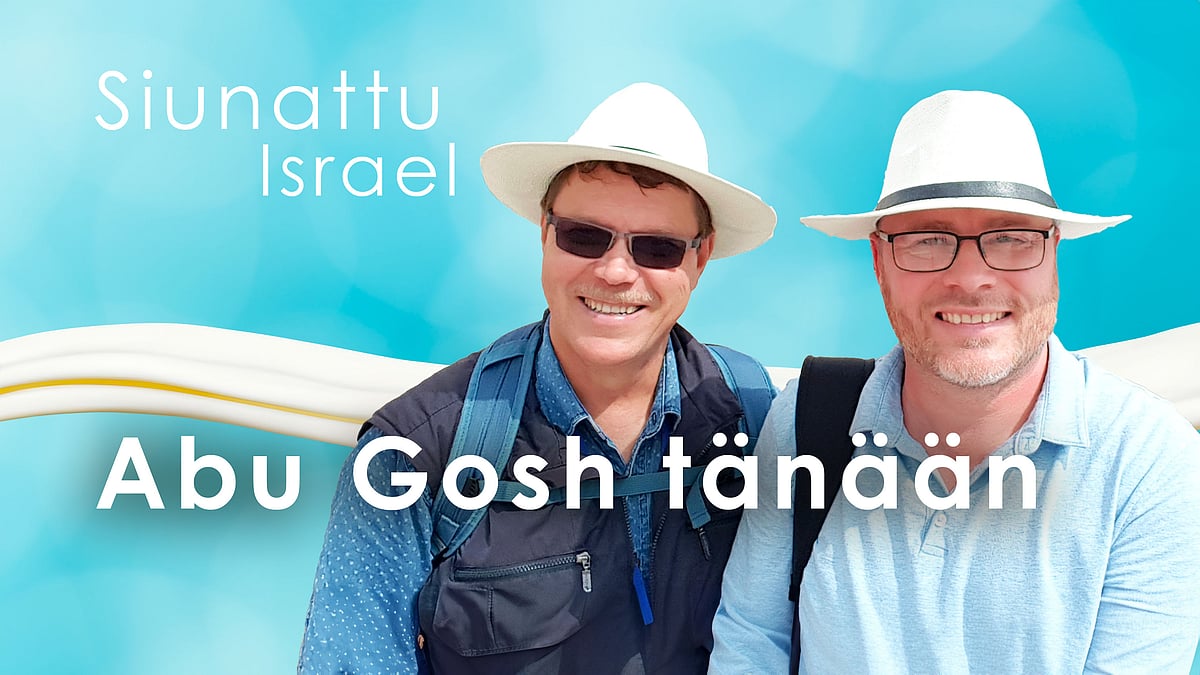 Siunattu Israel -podcast, jakso: Abu Gosh tänään.