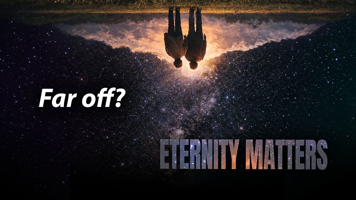 Eternity Matters - Far off? - Benjamin and Natan - Raamattu Puhuu srk