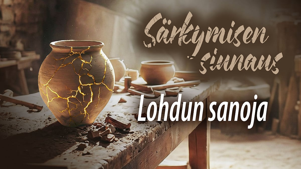 Särkymisen siunaus jaksokuva - Lohdun sanoja.