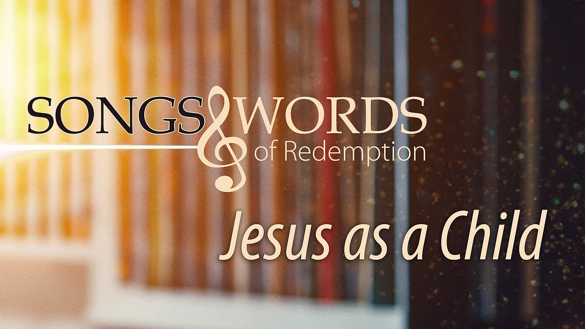 Songs and Words -podcast, jakso: Jesus as a Child.