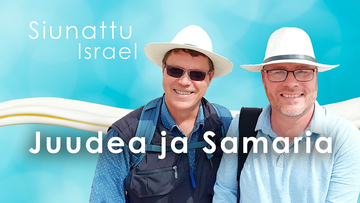 Siunattu Israel - Juudea ja Samaria - Juha Hakala ja Harri Kröger