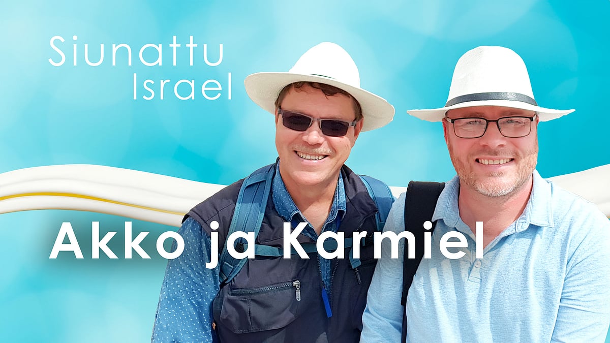 Siunattu Israel -podcast, jakso: Akko ja Karmiel.