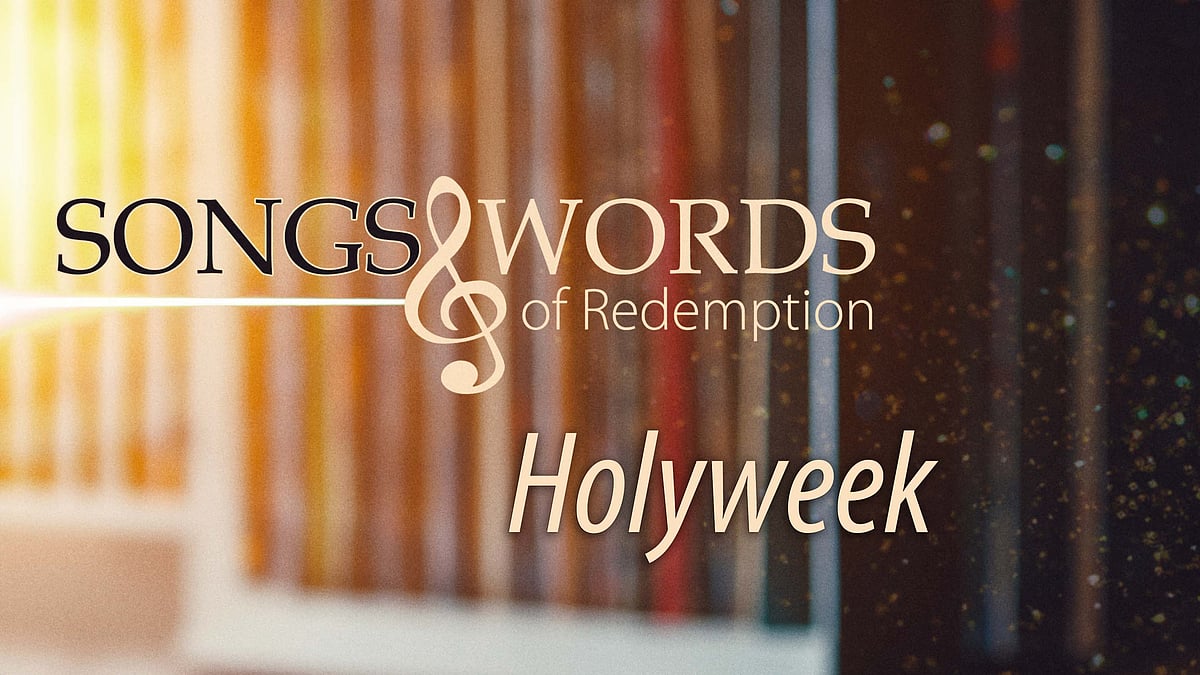 Songs and Words -podcast, episode: Holyweek.