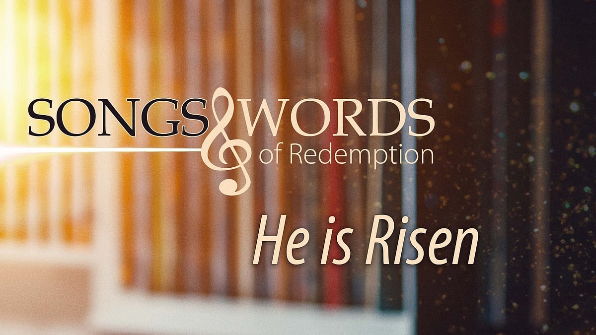 Songs and Words - He is Risen - Songs and Words of Redemption - David Mawby