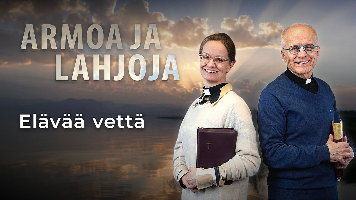 Armoa & lahjoja - Elävää vettä - Eero Junkkaala ja Lea Kujanpää