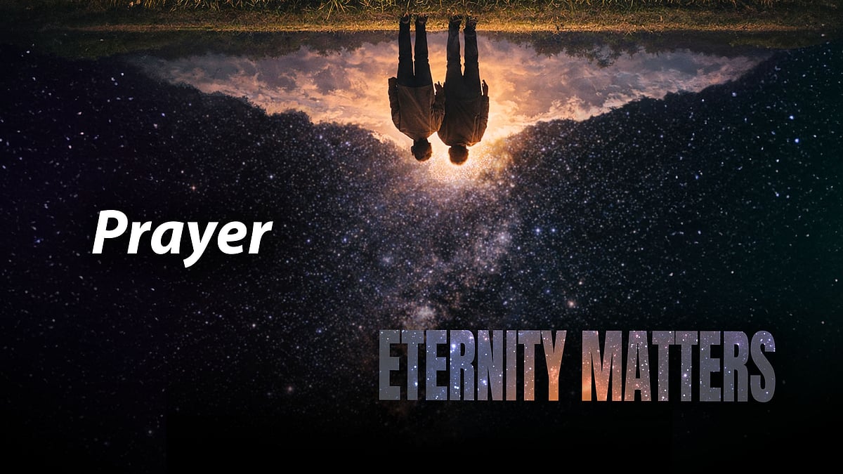 Eternity Matters -podcast, episode: Prayer.