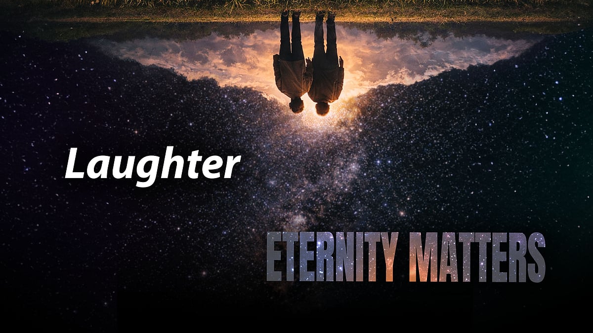Eternity Matters -podcast, episode: Laughter.
