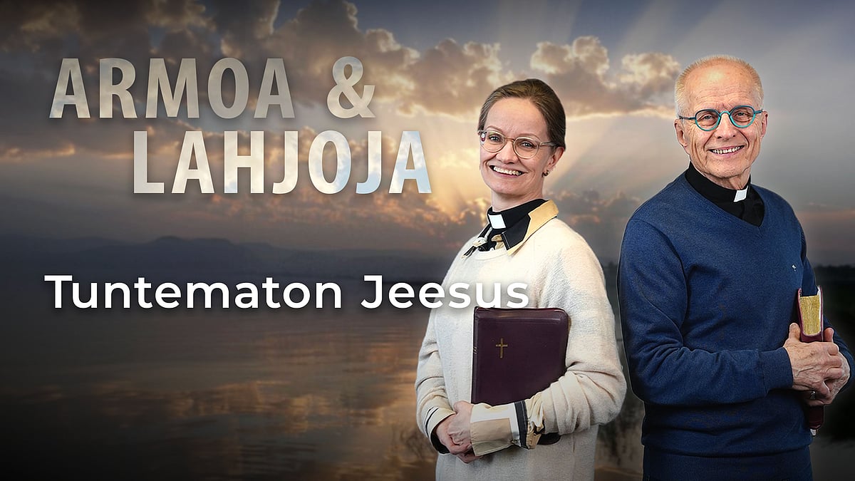 Armoa & lahjoja -podcast, jakso: Tuntematon Jeesus.