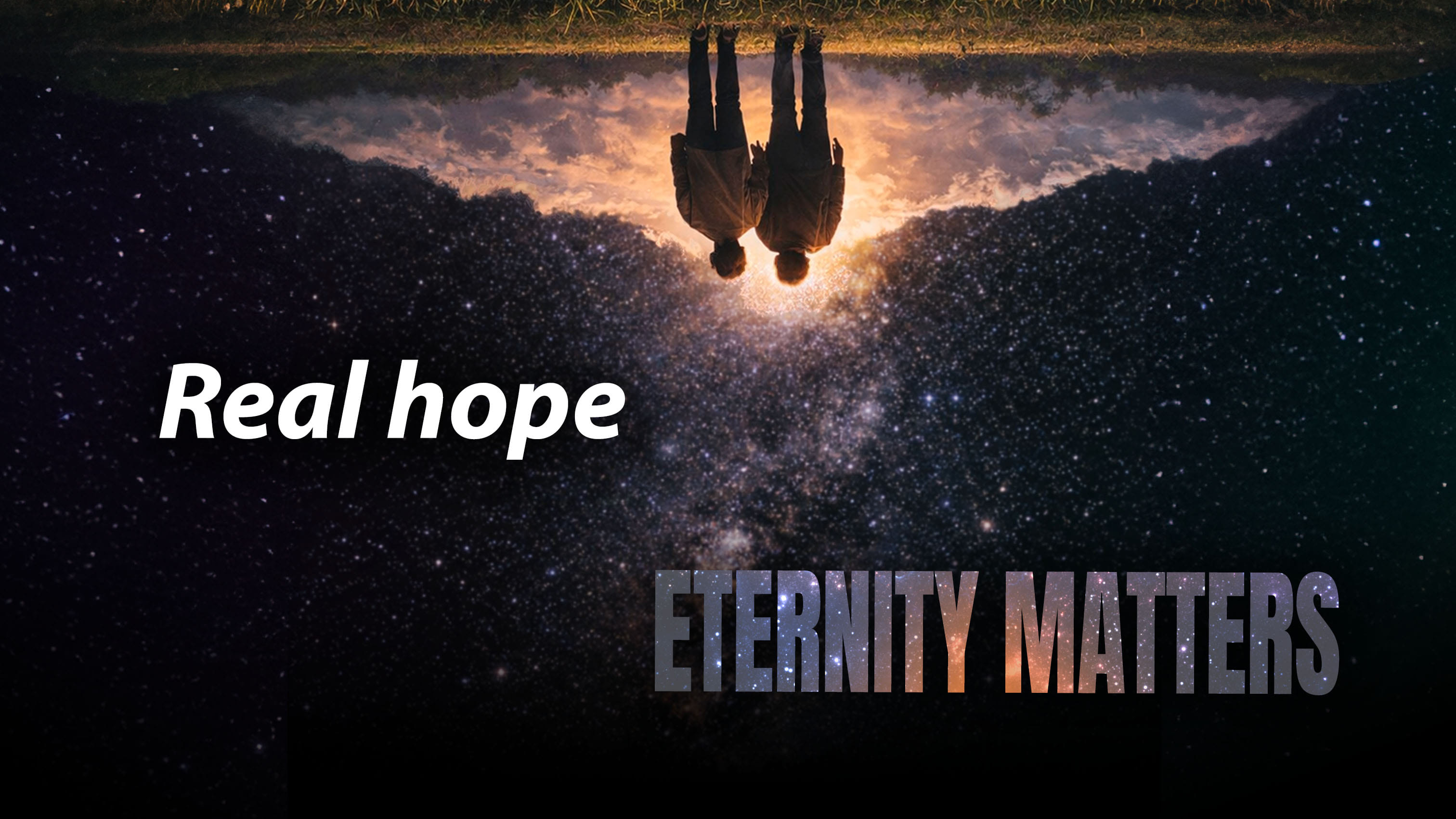 Eternity Matters - Real hope - Benjamin and Natan
