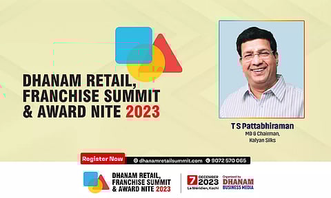 കല്യാണ്‍ സില്‍ക്‌സിന്റെ റീറ്റെയ്ല്‍ വിജയമന്ത്രം പങ്കുവയ്ക്കാന്‍ എം.ഡി ടി.എസ്. പട്ടാഭിരാമനെത്തുന്നു