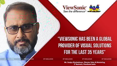 “ViewSonic IT Business is Eyeing on to Hit $12M Business in India Through IT Business”