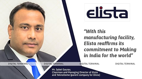Elista Announced 250 Crore Investment to Set-up Manufacturing Plant in Andhra Pradesh