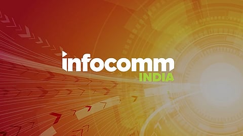 InfoComm India 2023: Equips Businesses for Today’s Rapid-fire Tech Race