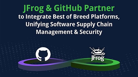 JFrog & GitHub Join Forces to Drive A Best Of Breed, Integrated Platform Solution