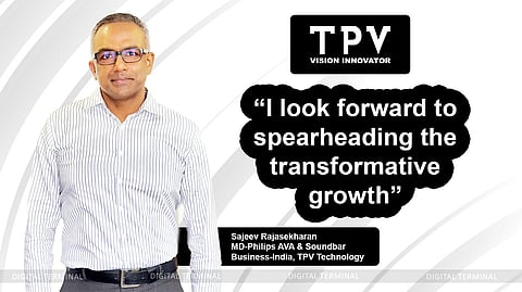 TPV Technology Names Sajeev Rajasekharan as New MD–Philips AVA & Soundbar Business in India