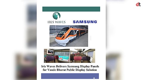 Iris Waves Delivers 4,000 Samsung Displays for Vande Bharat Express Passenger Information System