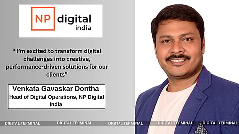 NP Digital India Appoints Venkata Gavaskar Dontha as Head of Digital Operations