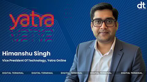 Himanshu Singh Joins Yatra Online As Vice President Of Technology