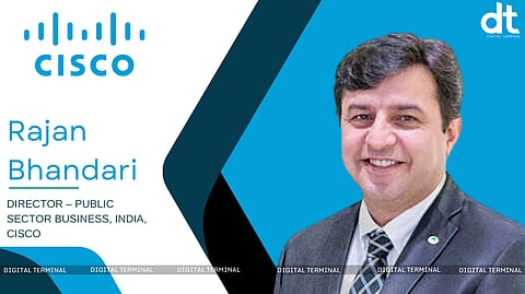 Rajan Bhandari Joins Cisco as Director – Public Sector Business, India