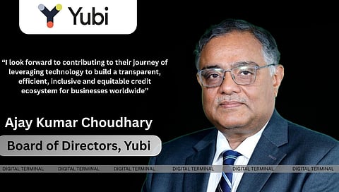 Yubi Group Onboards Ajay Kumar Choudhary to its Board of Directors