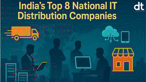 India’s Top 8 National IT Distribution Companies 