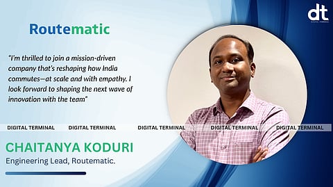 Routematic Appoints Chaitanya Koduri as Engineering Lead to Drive Tech-Led Growth