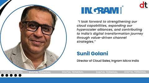 Ingram Micro Appoints Sunil Golani as Director of Cloud Sales in India