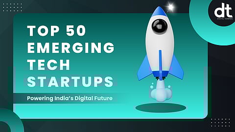 Top 50 Emerging Tech Start-ups Powering India’s Digital Future