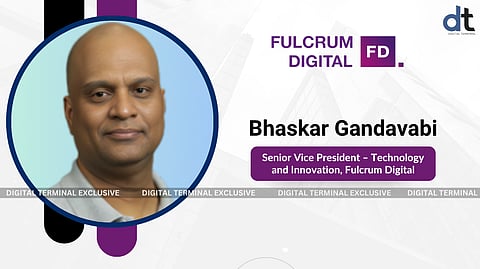 Fulcrum Digital Appoints Bhaskar Gandavabi as SVP – Technology and Innovation