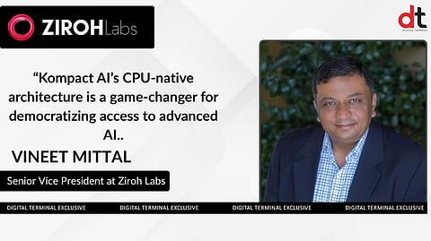 Ziroh Labs Appoints Vineet Mittal as SVP to Drive AI Innovation for Kompact AI