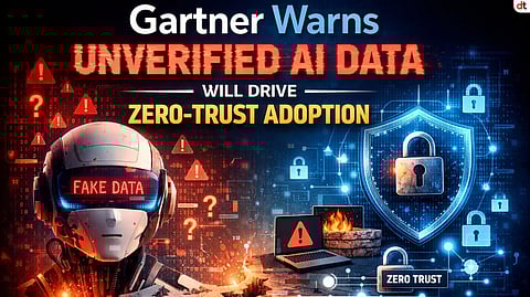 Gartner Warns Unverified AI Data Will Drive Zero-Trust Adoption