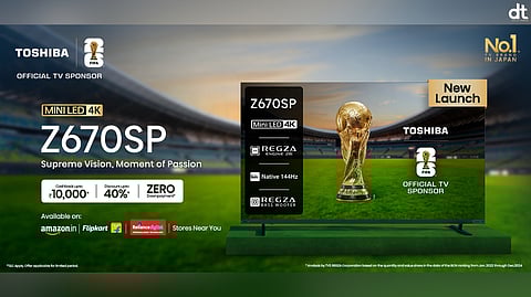 Toshiba Unveils Z670SP Series As First MiniLED TV Range In India With Front Firing Speakers