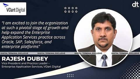 VDart Digital Appoints Rajesh Dubey as Vice President and Practice Leader – Enterprise Application Services